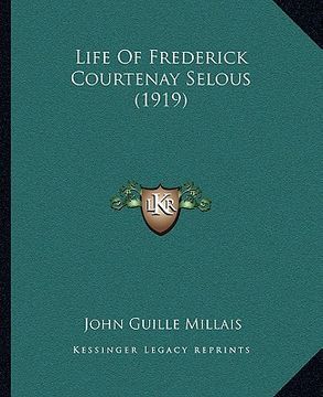 portada life of frederick courtenay selous (1919) (in English)