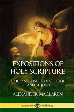 portada Expositions of Holy Scripture: Ephesians, Epistles of St. Peter, and St. John