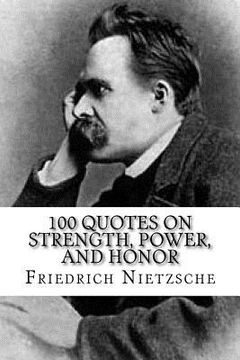 portada Friedrich Nietzsche: 100 Quotes on Strength, Power, and Honor (in English)