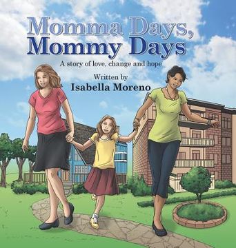 portada Momma Days, Mommy Days: A Story of Love, Change and Hope