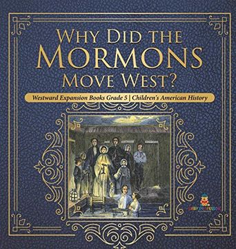 portada Why did the Mormons Move West? | Westward Expansion Books Grade 5 | Children'S American History (en Inglés)