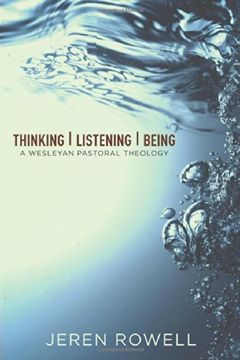 portada Thinking, Listening, Being: A Wesleyan Pastoral Theology (in English)