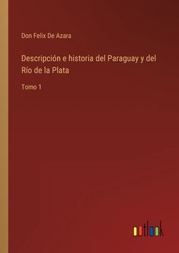 portada Descripción e historia del Paraguay y del Río de la Plata: Tomo 1