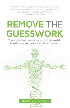 portada Remove the Guesswork: The Highly Personalised Approach to Health, Fitness and Nutrition That Puts You First (en Inglés)