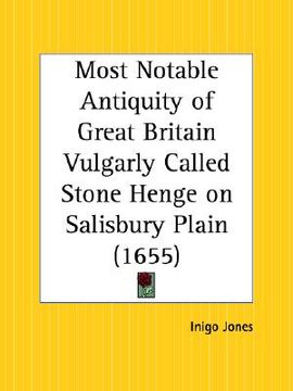 portada most notable antiquity of great britain vulgarly called stone henge on salisbury plain (en Inglés)