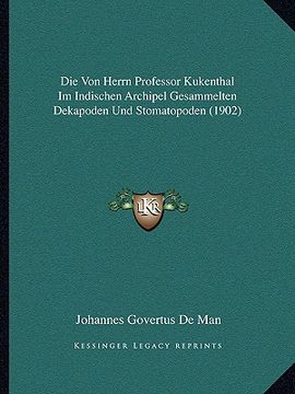 portada Die Von Herrn Professor Kukenthal Im Indischen Archipel Gesammelten Dekapoden Und Stomatopoden (1902)