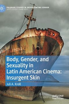 portada Body, Gender, and Sexuality in Latin American Cinema: Insurgent Skin (en Inglés)