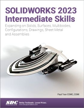 portada Solidworks 2023 Intermediate Skills: Expanding on Solids, Surfaces, Multibodies, Configurations, Drawings, Sheet Metal and Assemblies (en Inglés)
