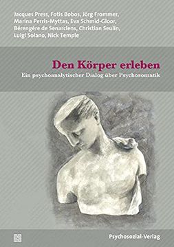 portada Den K? Rper Erleben: Ein Psychoanalytischer Dialog? Ber Psychosomatik (en Alemán)