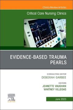 portada Evidence-Based Trauma Pearls, an Issue of Critical Care Nursing Clinics of North America (Volume 35-2) (The Clinics: Nursing, Volume 35-2) (in English)