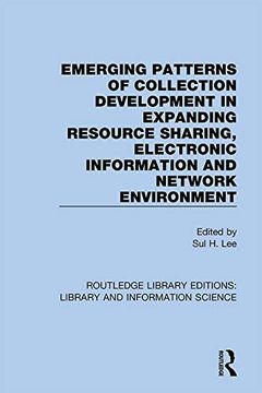 portada Emerging Patterns of Collection Development in Expanding Resource Sharing, Electronic Information and Network Environment (Routledge Library Editions: Library and Information Science) (in English)