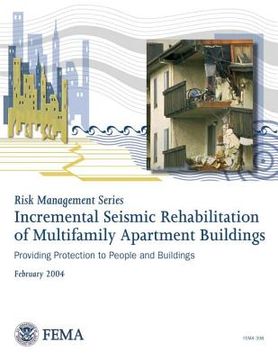 portada Risk Management Series: Incremental Seismic Rehabilitation of Multifamily Apartment Buildings (FEMA 398 / February 2004) (en Inglés)