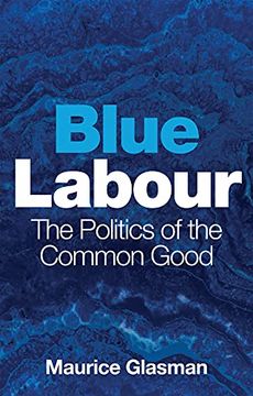 portada Blue Labour: The Politics of the Common Good (en Inglés)