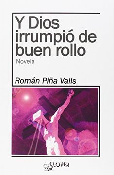 portada Y Dios Irrumpió De Buen Rollo (in Spanish)