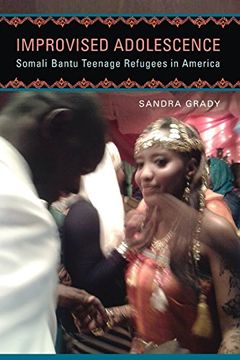 portada Improvised Adolescence: Somali Bantu Teenage Refugees in America (Folklore Studies in a Multicultural World) (en Inglés)