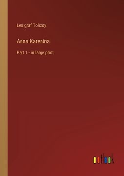 portada Anna Karenina: Part 1 - in large print (in English)