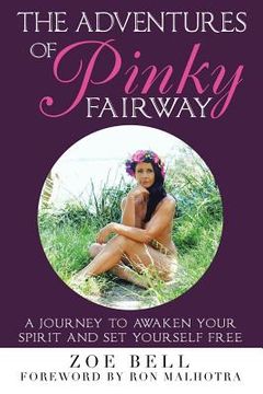 portada The Adventures of Pinky Fairway: A Journey to Awaken Your Spirit and Set Yourself Free (en Inglés)