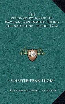 portada the religious policy of the bavarian government during the napoleonic period (1918)