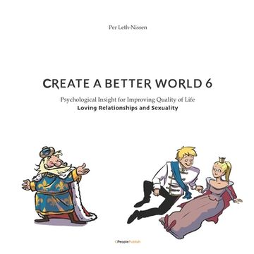 portada Create a Better World 6: Loving Relationships and Sexuality (en Inglés)