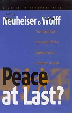 portada Peace at Last? The Impact of the Good Friday Agreement on Northern Ireland (Ethnopolitics, 2) 