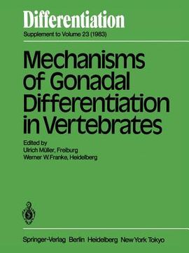 portada mechanisms of gonadal differentiation in vertebrates: contributions of an embo-workshop held in freiburg, november 5 8, 1982 (en Inglés)