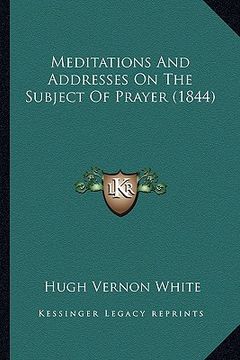 portada meditations and addresses on the subject of prayer (1844) (en Inglés)
