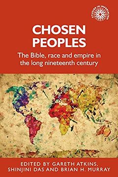 portada Chosen Peoples: The Bible, Race and Empire in the Long Nineteenth Century: 190 (Studies in Imperialism, 190) 