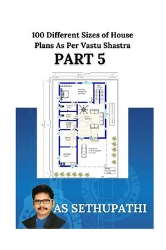 portada 100 Different Sizes of House Plans As Per Vastu Shastra: (Part-5) (en Inglés)