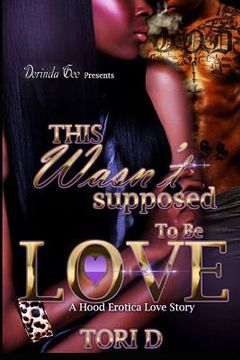 portada This Wasn't Supposed To Be Love: A Erotica Love Story (en Inglés)