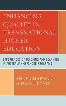 portada enhancing quality in transnational higher education: experiences of teaching and learning in australian offshore programs (en Inglés)