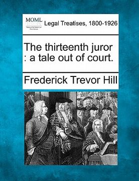 portada the thirteenth juror: a tale out of court. (en Inglés)