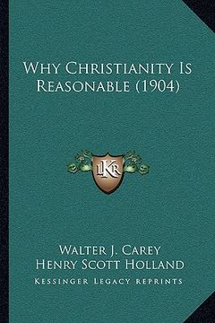 portada why christianity is reasonable (1904)