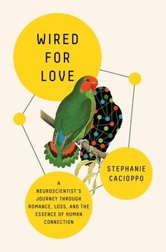 portada Wired for Love: A Neuroscientist'S Journey Through Romance, Loss, and the Essence of Human Connection (en Inglés)