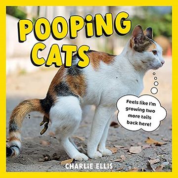 portada Pooping Cats: Hilarious Snaps of Kitties Taking a Dump (en Inglés)