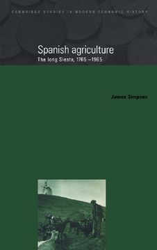 portada Spanish Agriculture: The Long Siesta, 1765 1965 (Cambridge Studies in Modern Economic History) (en Inglés)