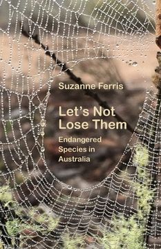 portada Let's Not Lose Them: Endangered Species in Australia