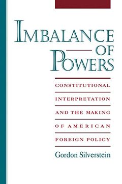 portada Imbalance of Powers: Constitutional Interpretation and the Making of American Foreign Policy (en Inglés)