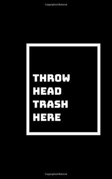 portada Head Trash Anyone? Everyone has Head Trash That Needs to be Thrown out (en Inglés)