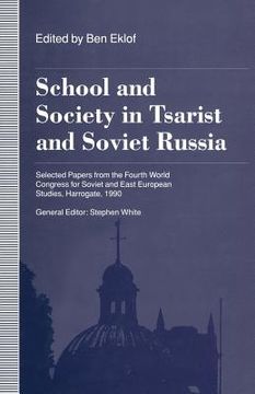 portada School and Society in Tsarist and Soviet Russia: Selected Papers from the Fourth World Congress for Soviet and East European Studies, Harrogate, 1990 (in English)