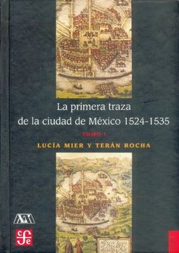 portada La Primera Traza de la Ciudad de Mexico 1524-1535 (in Spanish)