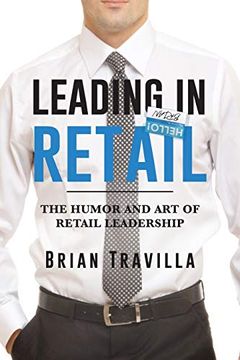 portada Leading in Retail: The Humor and art of Retail Leadership (en Inglés)
