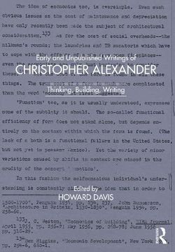 portada Early and Unpublished Writings of Christopher Alexander: Thinking, Building, Writing 
