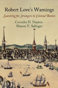 portada Robert Love's Warnings: Searching for Strangers in Colonial Boston (Early American Studies) (en Inglés)