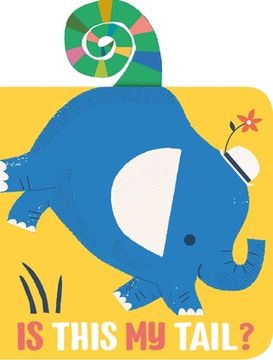 portada Is This my Tail? Elephant Board Book (en Inglés)