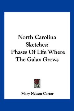 portada north carolina sketches: phases of life where the galax grows (en Inglés)