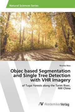 portada Objec based Segmentation and Single Tree Detection with VHR Imagery (en Inglés)