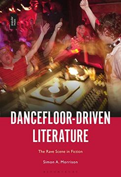 portada Dancefloor-Driven Literature: The Rave Scene in Fiction (en Inglés)