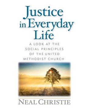 portada Justice in Everyday Life: A Look at the Social Principles of the United Methodist Church (en Inglés)