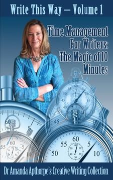 portada Time Management for Writers: The Magic Of 10 Minutes (en Inglés)
