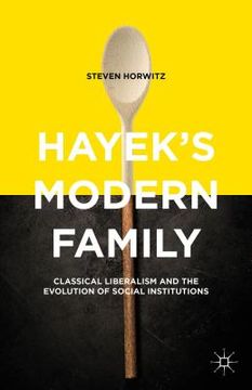 portada Hayek's Modern Family: Classical Liberalism and the Evolution of Social Institutions (en Inglés)